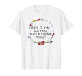 Womens Hold Let Me Overthink This T-Shirt - Custom Art Print Unisex - T-Shirt, Sweatshirt, Hoodie
