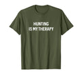 Hunting Gifts Hunters Hunting Is My T-Shirt - Graphic Print for Adults - T-Shirt, Sweatshirt, Hoodie
