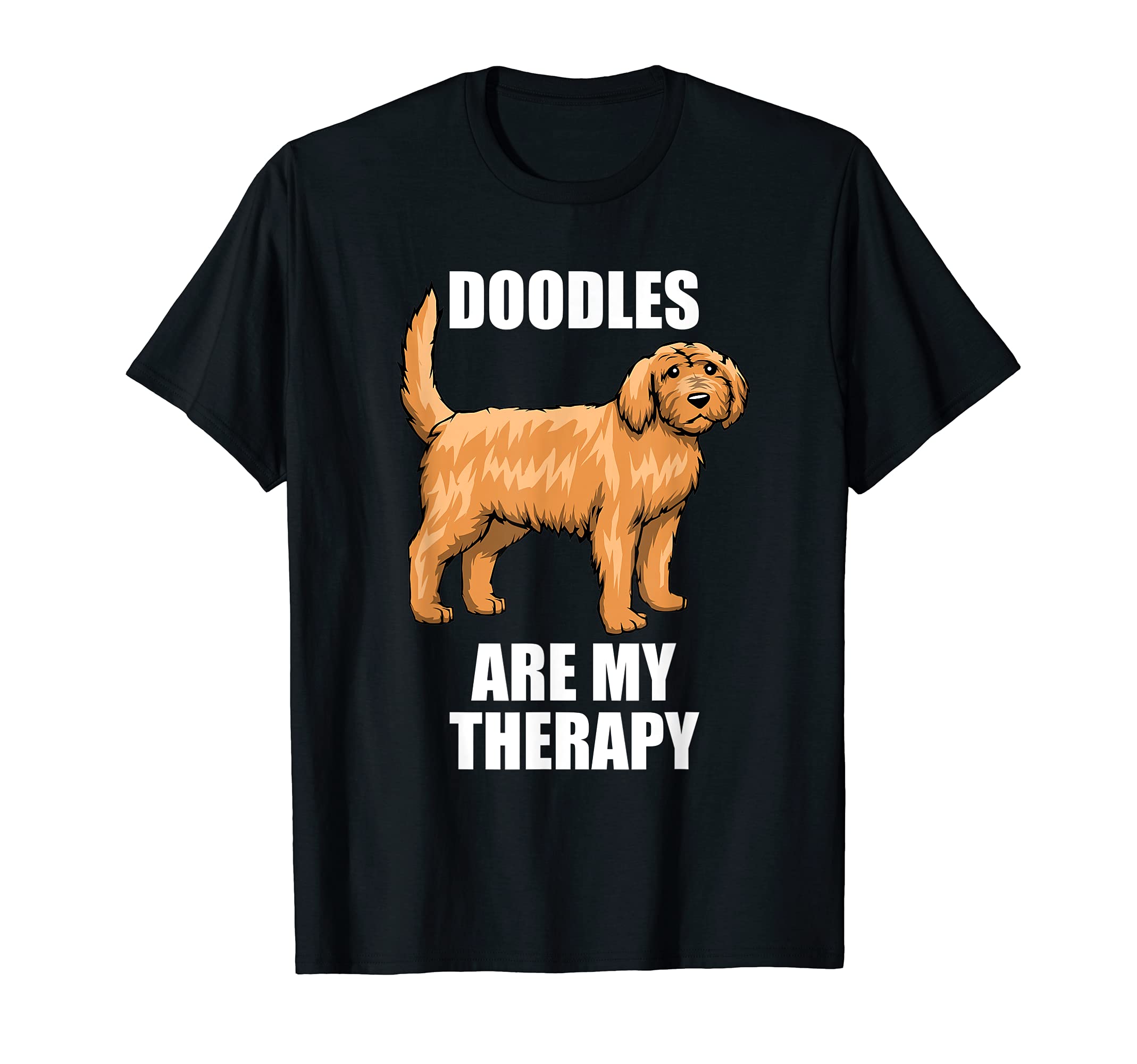 Goldendoodles Are My Therapy T-Shirt - Casual Everyday Wear for Adults - T-Shirt, Sweatshirt, Hoodie