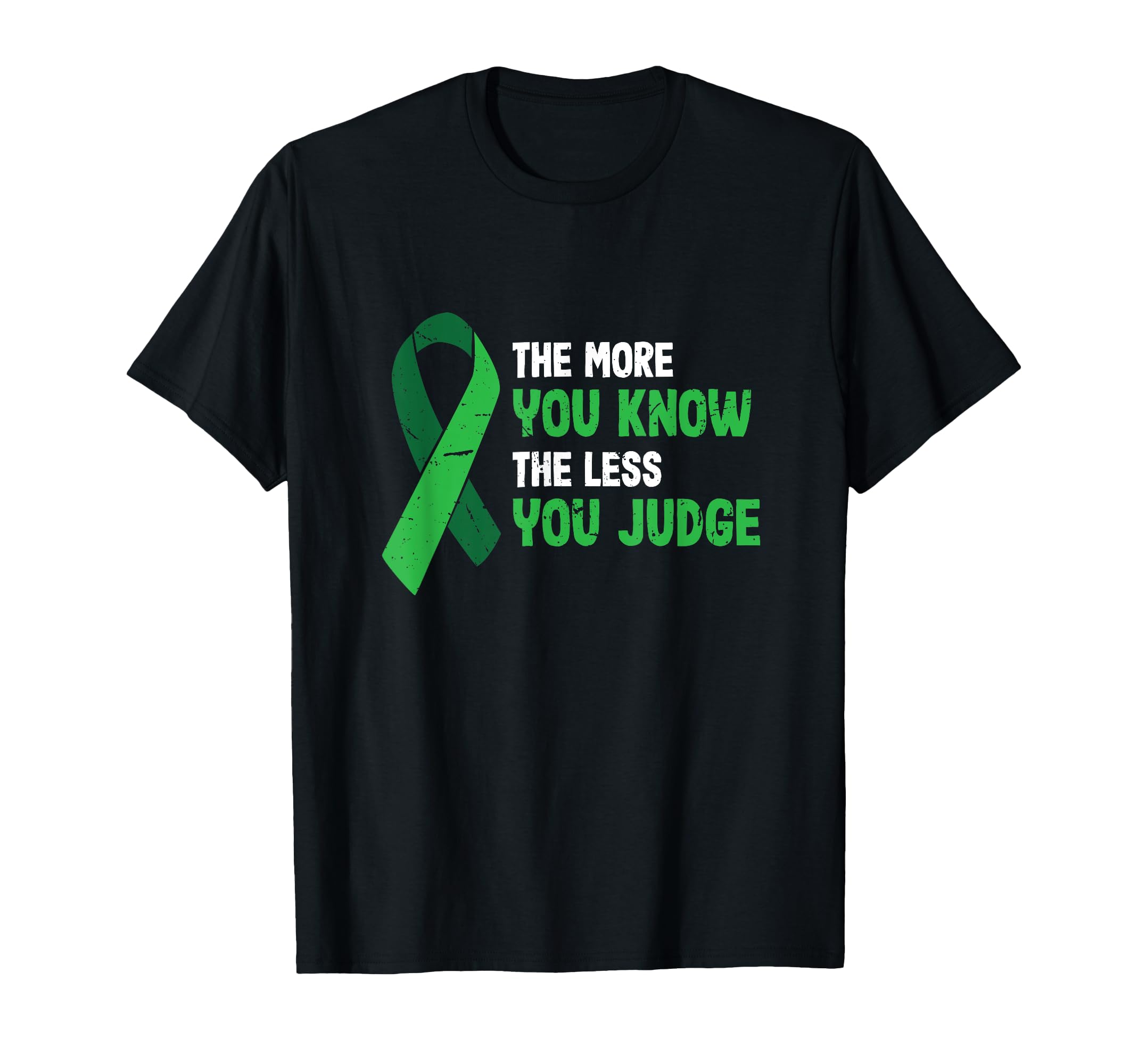 More You Know Less You Judge Mental T-Shirt - Streetwear Style Unisex - T-Shirt, Sweatshirt, Hoodie