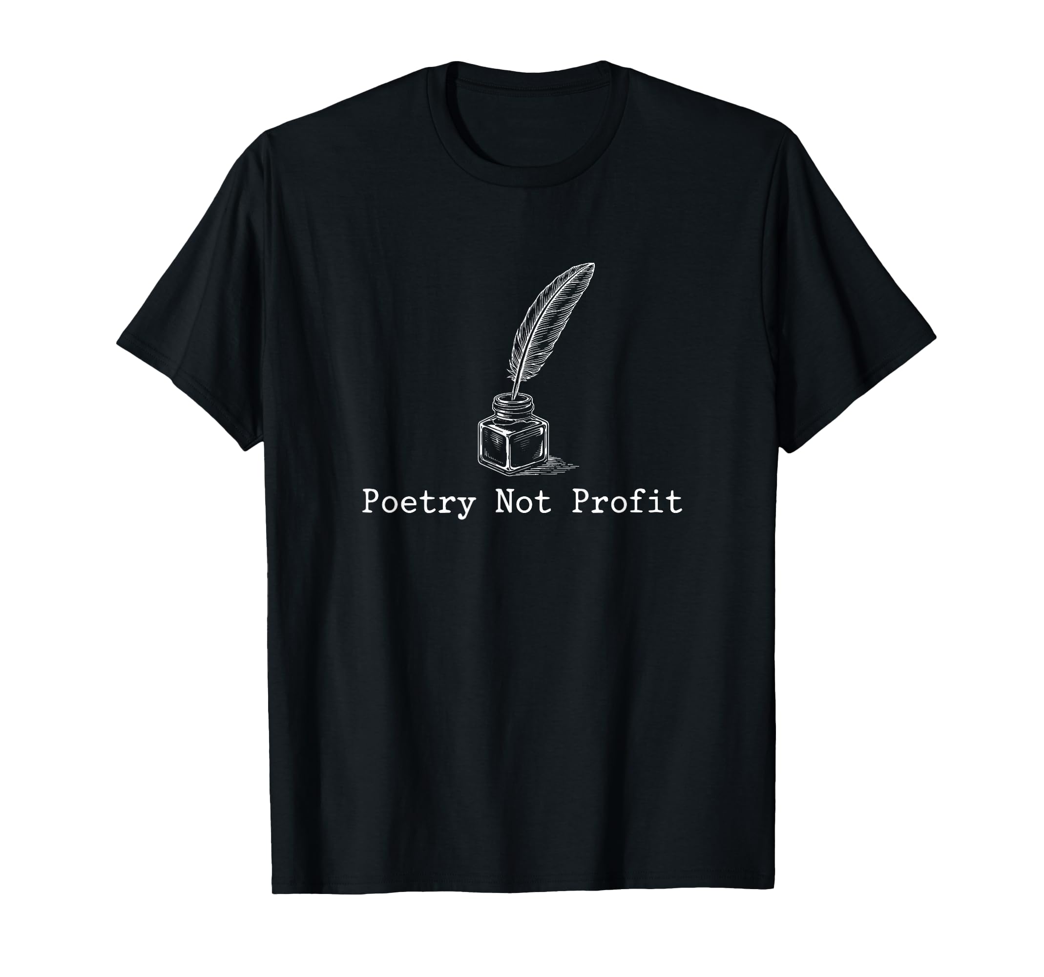Poetry Not Profit Poetcore Literary T-Shirt - Fun Novelty Design Unisex - T-Shirt, Sweatshirt, Hoodie