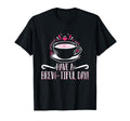 Have Brew Tiful Day Coffee Anxiety T-Shirt - Casual Everyday Wear Unisex - T-Shirt, Sweatshirt, Hoodie