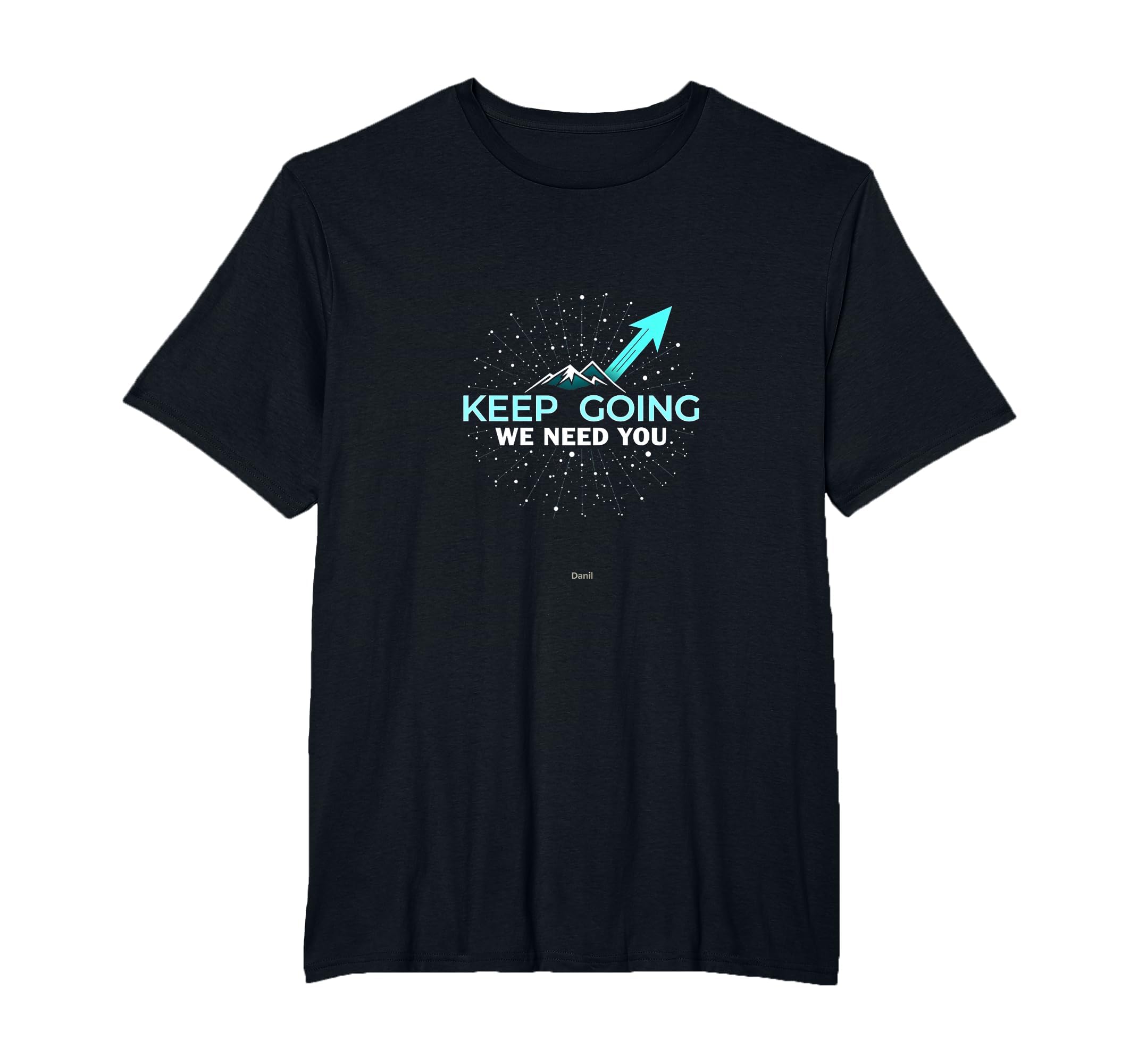 Tomorrow Needs You Keep Going T-Shirt - Casual Everyday Wear for Adults - T-Shirt, Sweatshirt, Hoodie