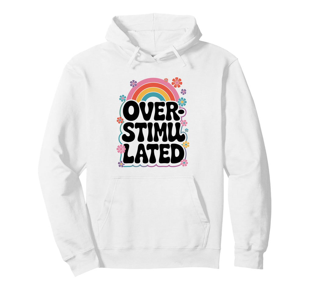 Neurodiverse Neurodivergent Overstimulated Hoodie - Graphic Print Unisex - T-Shirt, Sweatshirt, Hoodie