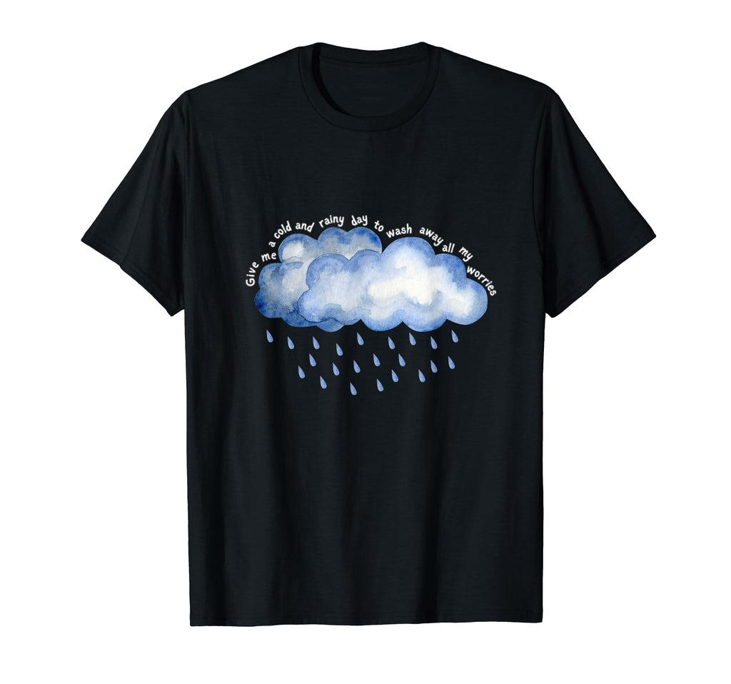 Cold And Rainy Mental Health T-Shirt - Novelty Apparel Unisex - T-Shirt, Sweatshirt, Hoodie