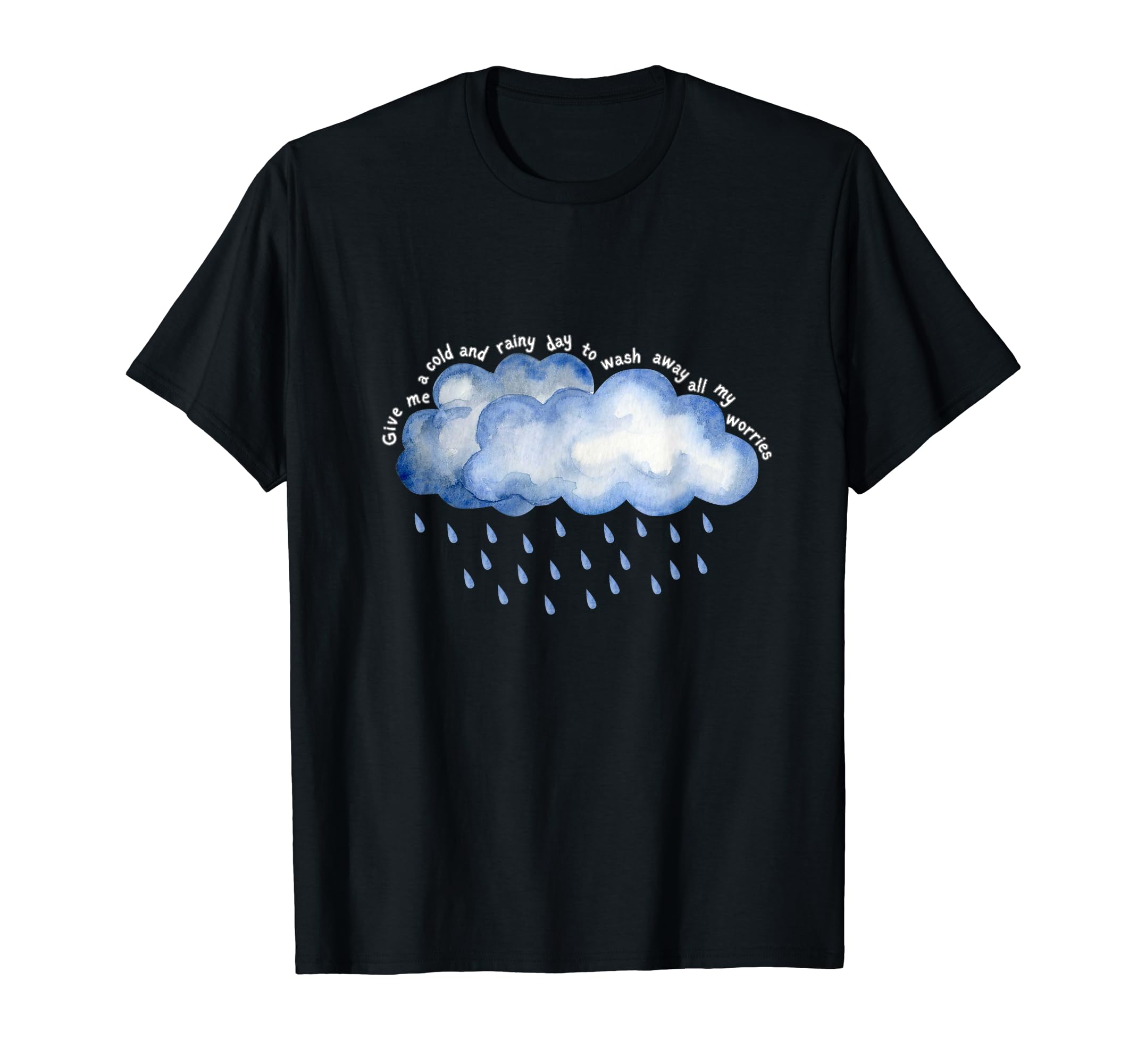 Cold And Rainy Mental Health T-Shirt - Novelty Apparel Unisex - T-Shirt, Sweatshirt, Hoodie