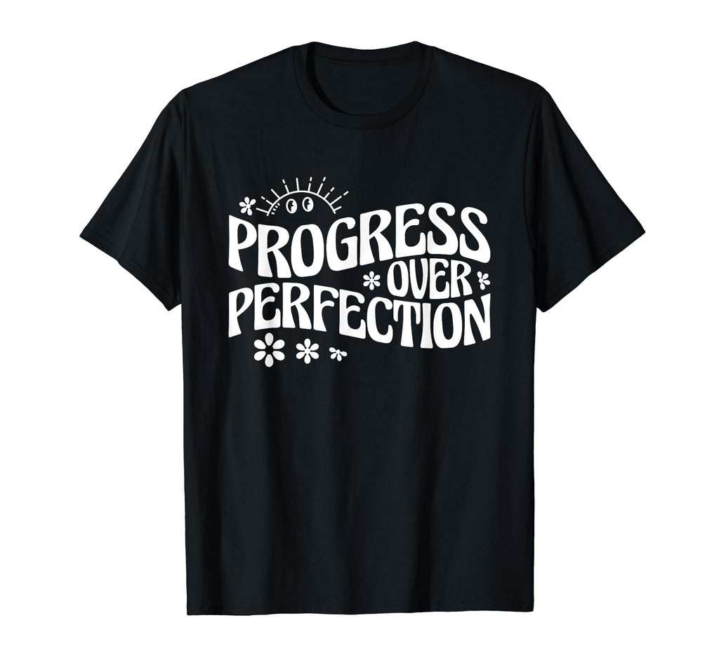Progress Over Perfection Special T-Shirt - Streetwear Style for Adults - T-Shirt, Sweatshirt, Hoodie