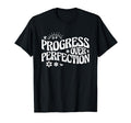 Progress Over Perfection Special T-Shirt - Streetwear Style for Adults - T-Shirt, Sweatshirt, Hoodie