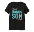 Best Bonus Son Ever Step Son Tri Blend T-Shirt - Trendy Graphic Unisex - T-Shirt, Sweatshirt, Hoodie