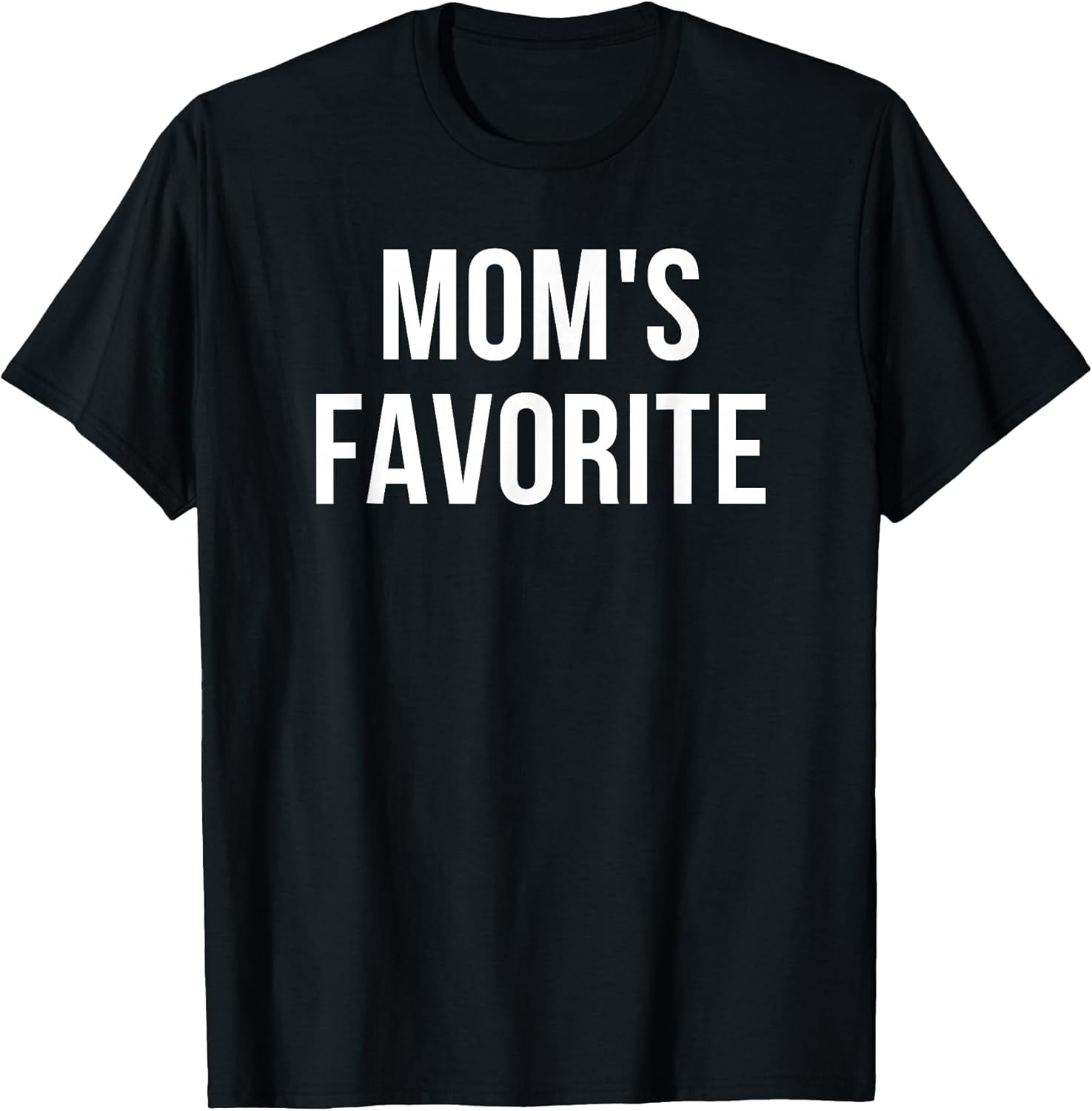 Not Moms Favorite Apparel Unisex T-shirt, Sweatshirt, Hoodie, Long Sleeve Tee - T-Shirt, Sweatshirt, Hoodie