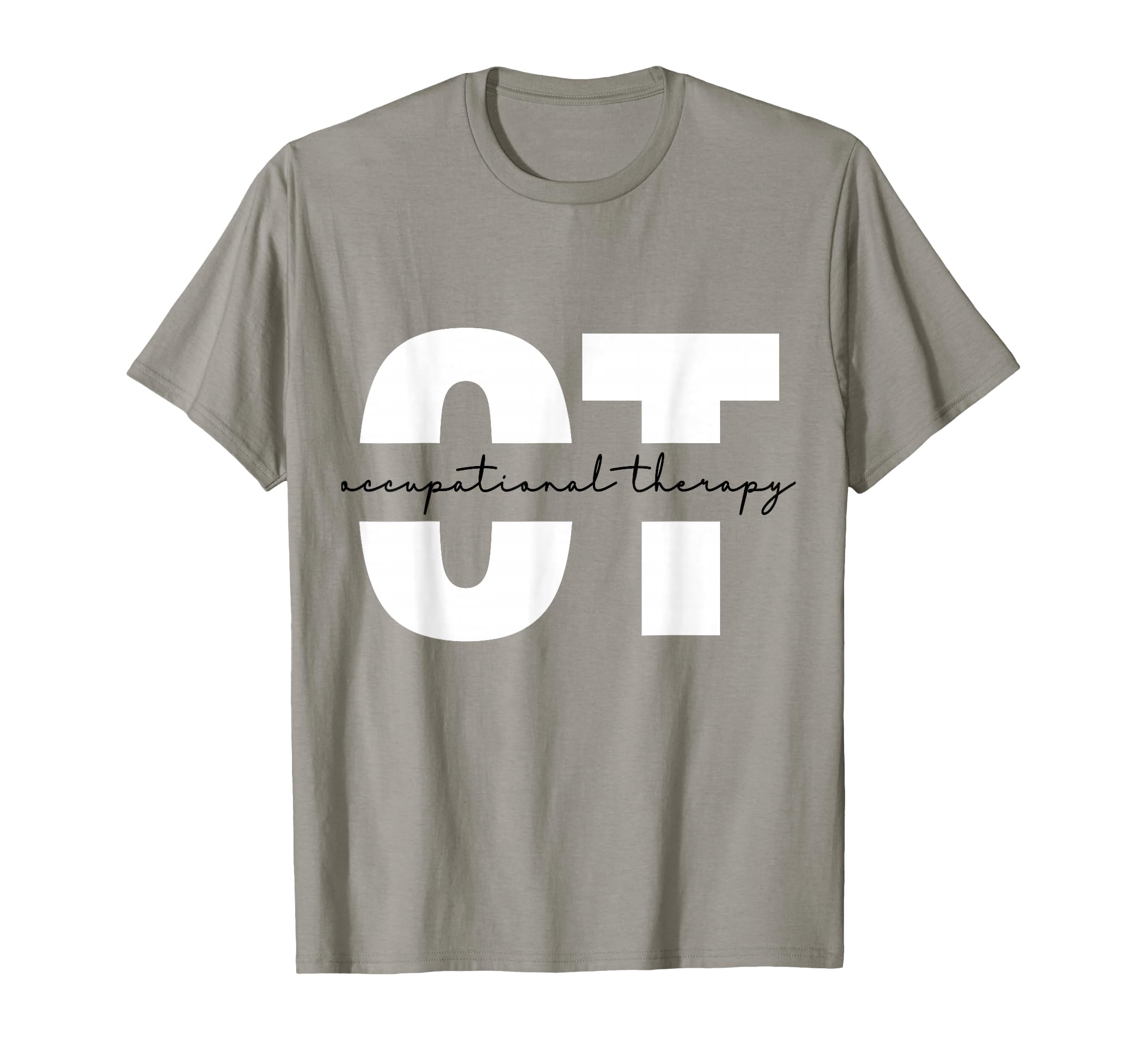 Occupational Therapy Student Ot T-Shirt - Casual Everyday Wear Unisex - T-Shirt, Sweatshirt, Hoodie