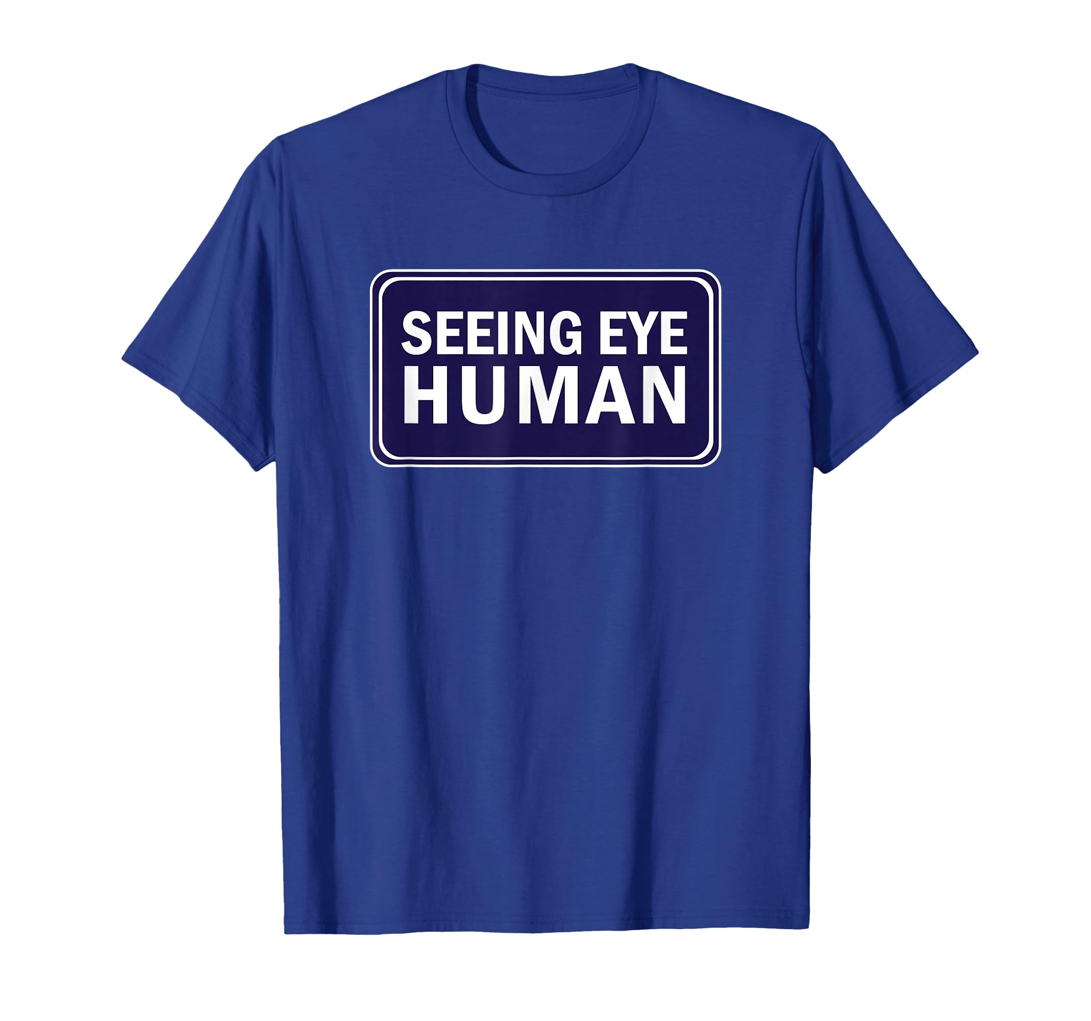 Emotional Support Seeing Eye Human Pets T-Shirt - Graphic Print for Adults - T-Shirt, Sweatshirt, Hoodie