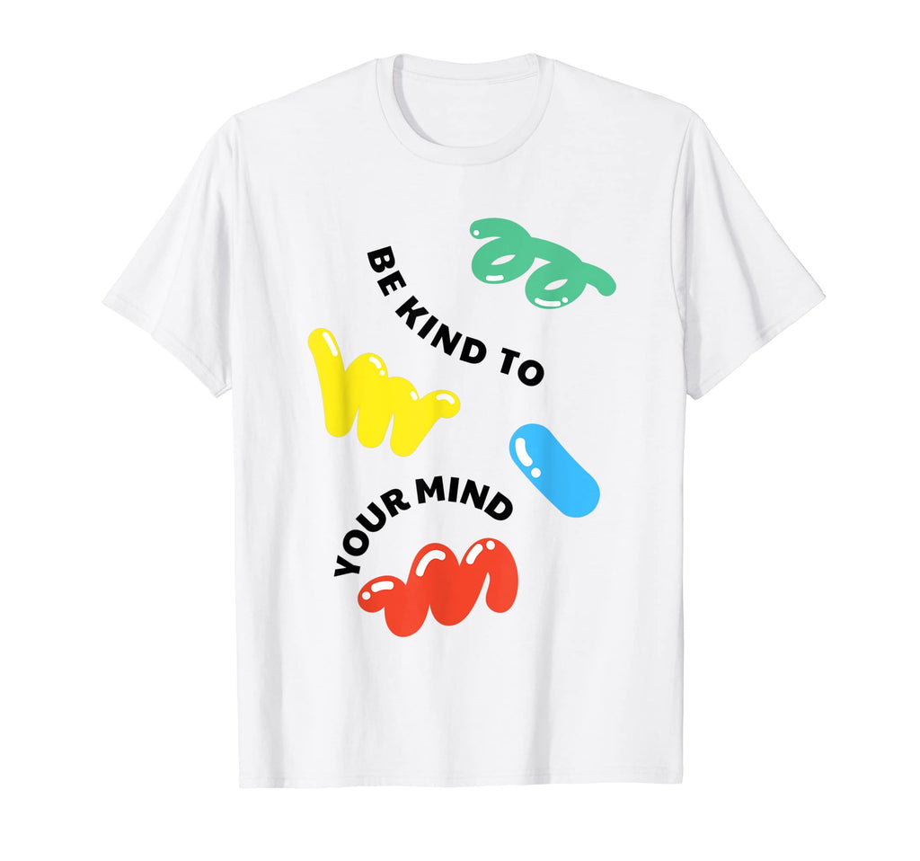 Be Kind To Your Mind Mental Health T-Shirt - Streetwear Style Unisex - T-Shirt, Sweatshirt, Hoodie