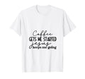 Coffee Gets Me Started Jesus Keeps Me T-Shirt - Minimalist Print Unisex - T-Shirt, Sweatshirt, Hoodie
