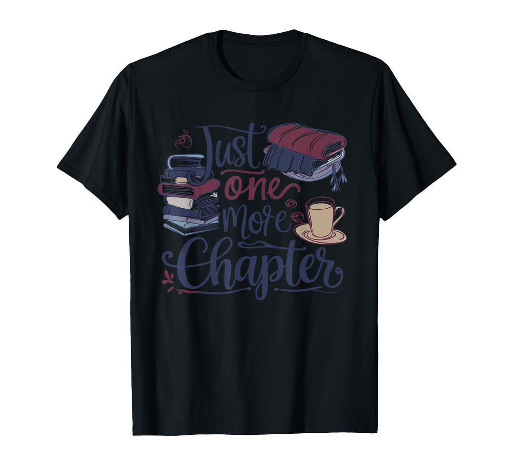 Just One More Chapter Cozy Book T-Shirt - Casual Everyday Wear Men Women - T-Shirt, Sweatshirt, Hoodie