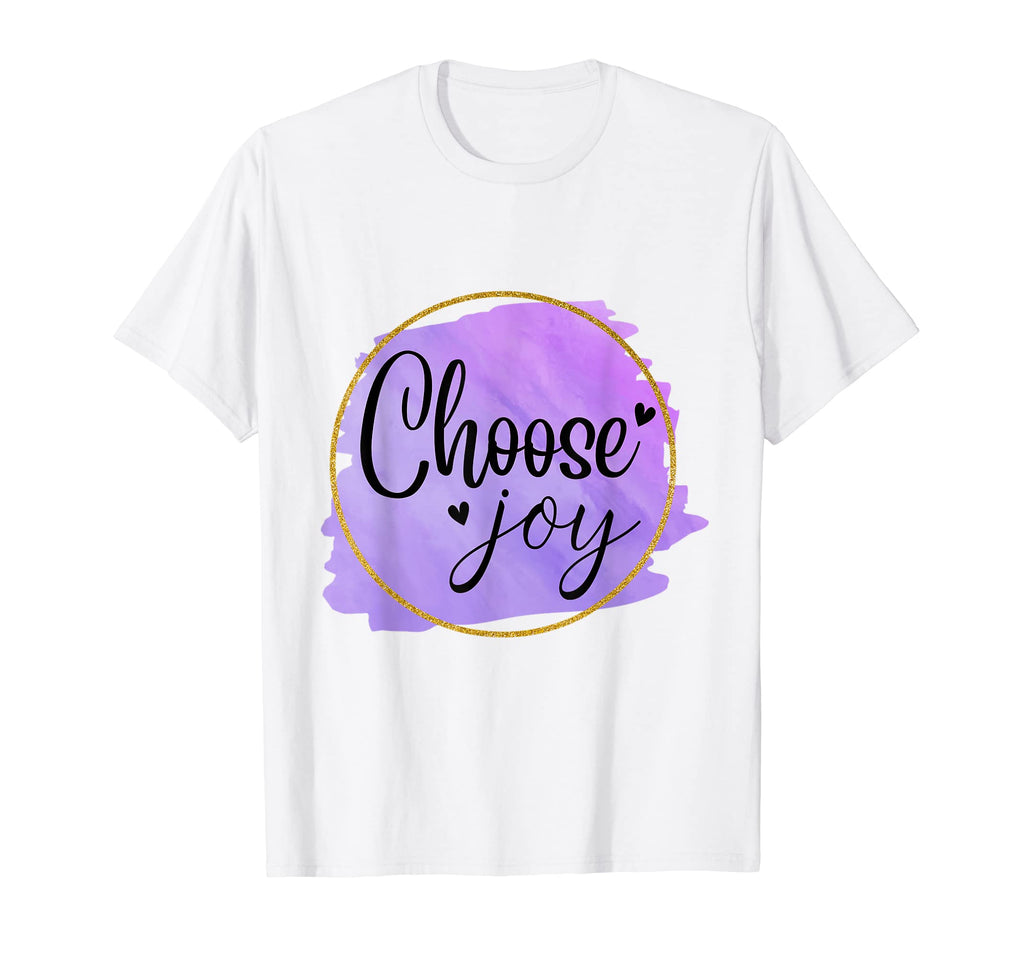 Choose Joy Novelty Motivational T-Shirt - Fun Novelty Design Unisex - T-Shirt, Sweatshirt, Hoodie