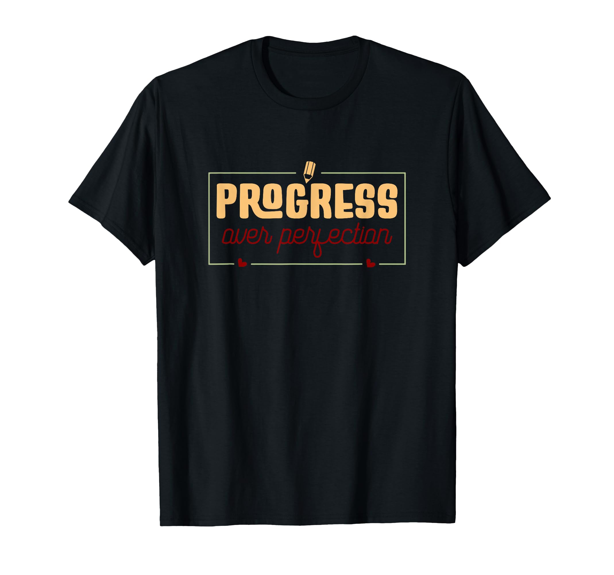 Progress Over Perfection School First T-Shirt - Novelty Apparel for Adults - T-Shirt, Sweatshirt, Hoodie