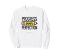 Progress Over Perfection Teacher Sweatshirt - Minimalist Print Unisex - T-Shirt, Sweatshirt, Hoodie