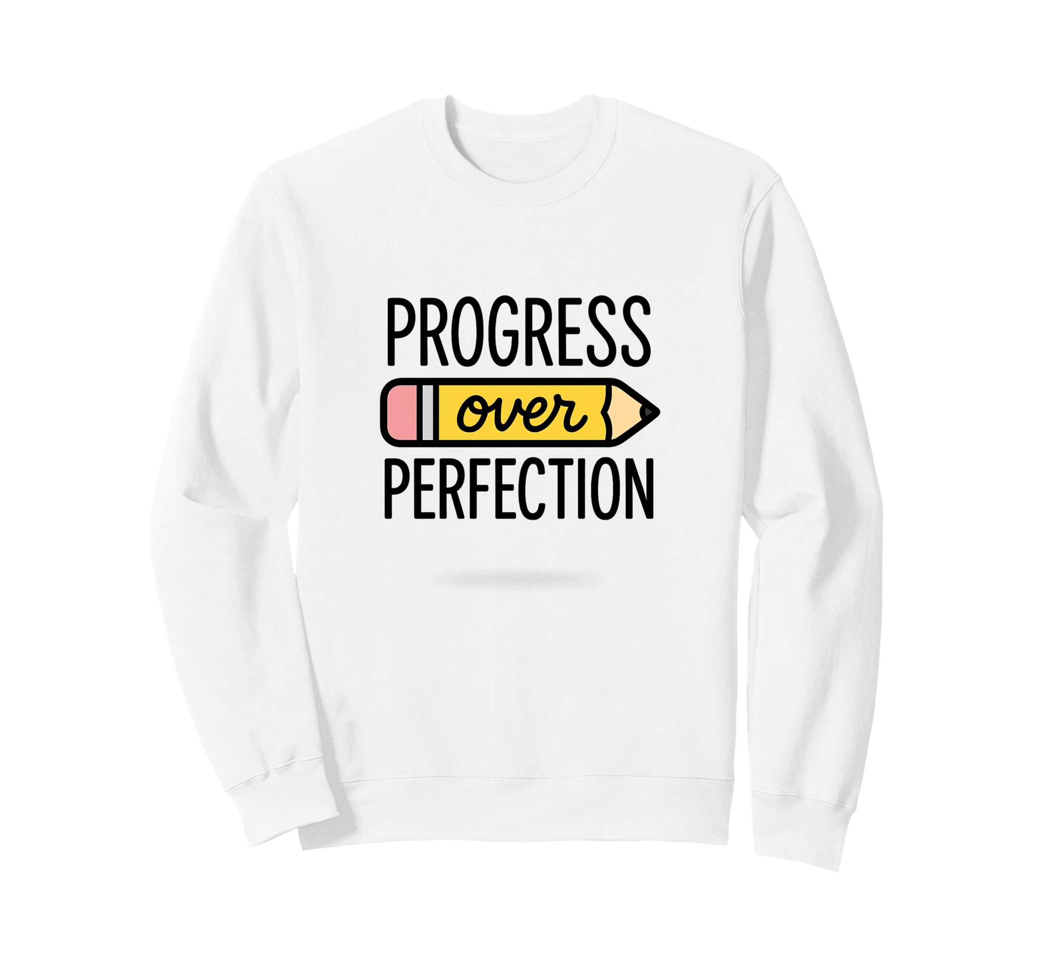 Progress Over Perfection Teacher Sweatshirt - Minimalist Print Unisex - T-Shirt, Sweatshirt, Hoodie