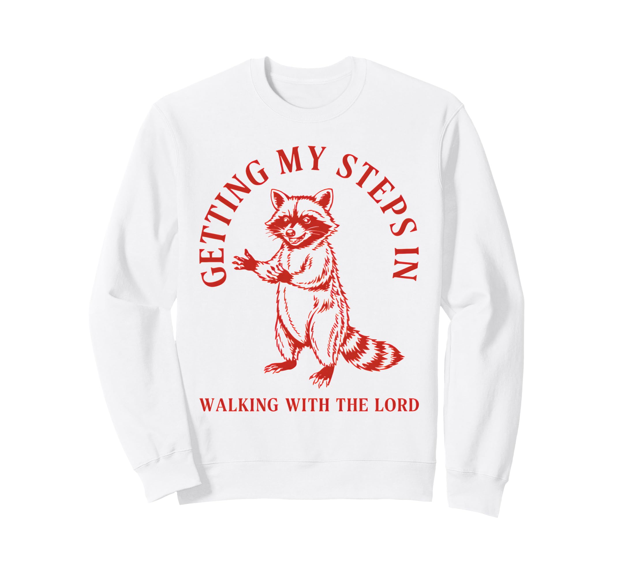 Getting My Steps Walking Lord Raccoon Sweatshirt - Graphic Print Unisex - T-Shirt, Sweatshirt, Hoodie