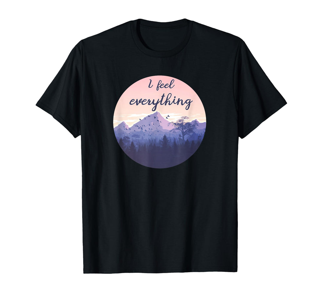 Hsp I Feel Everything Empath T-Shirt - Custom Art Print for Adults - T-Shirt, Sweatshirt, Hoodie