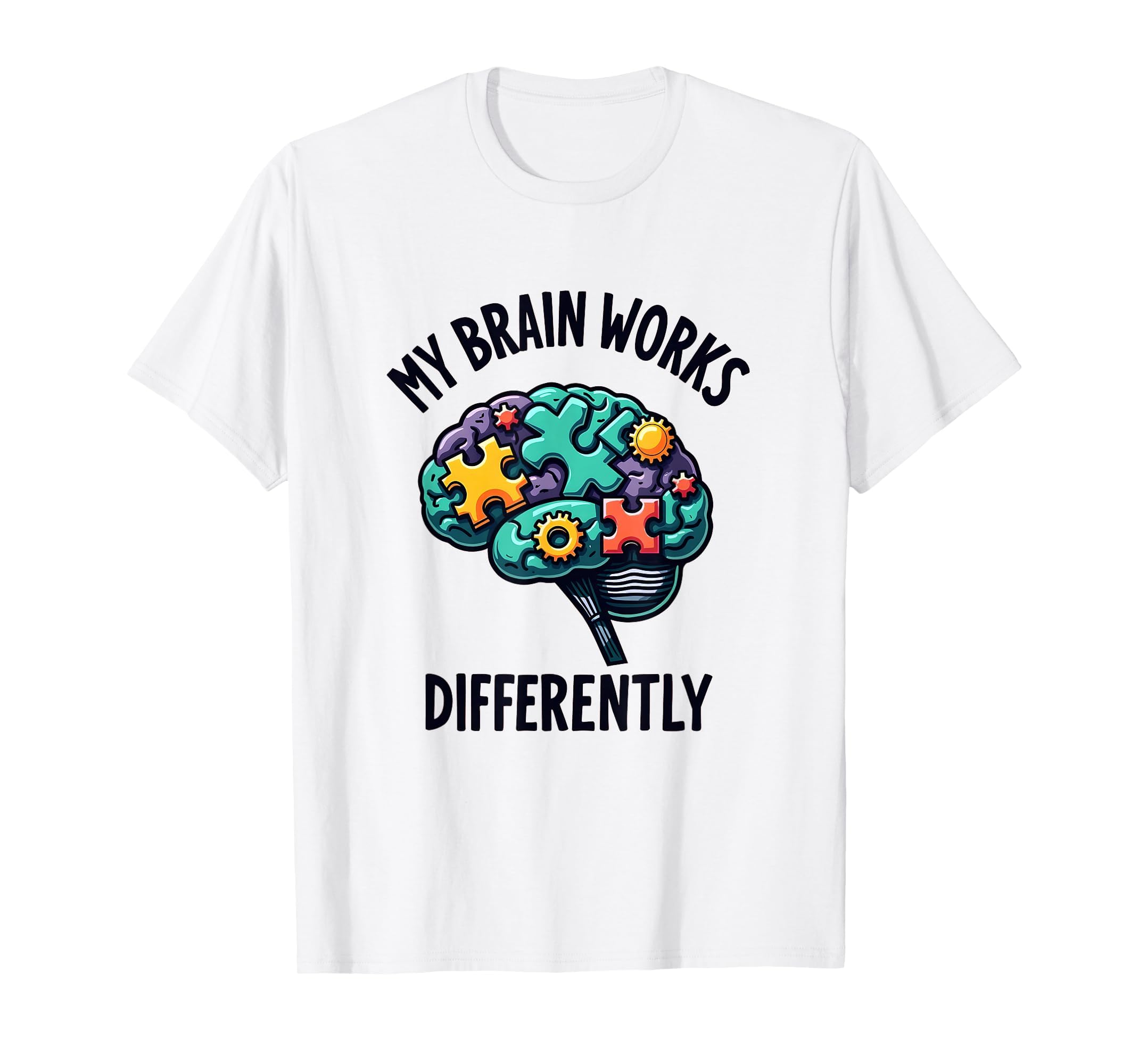 My Brain Works Differently Neurodiversity T-Shirt - Novelty Apparel Unisex - T-Shirt, Sweatshirt, Hoodie