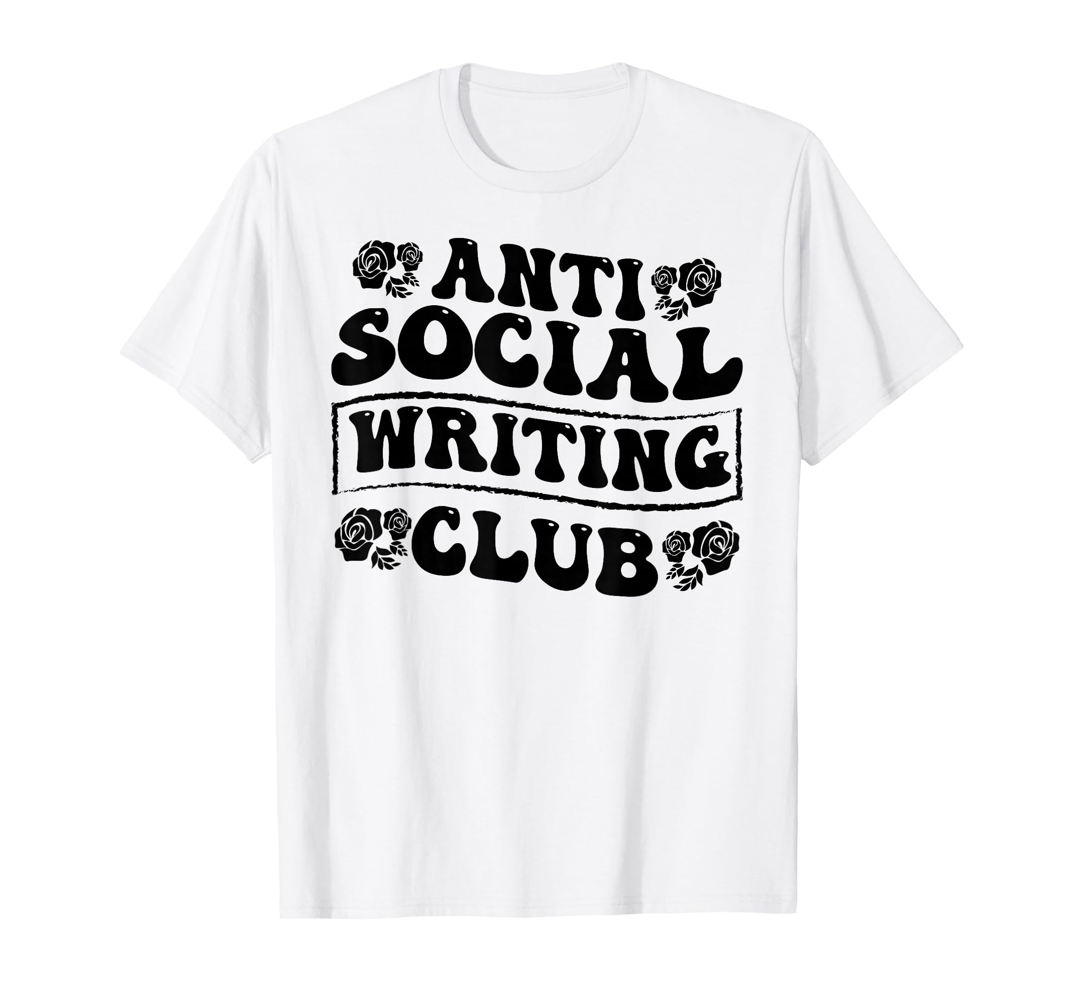 Anti Social Writing Club Funny Introvert T-Shirt - Trendy Graphic Unisex - T-Shirt, Sweatshirt, Hoodie