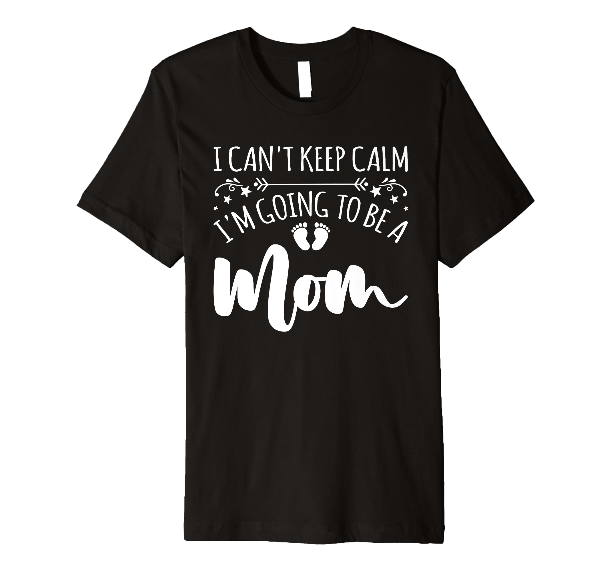 Pregnancy I Cant Keep Calm Im Going T-Shirt - Novelty Apparel for Adults - T-Shirt, Sweatshirt, Hoodie