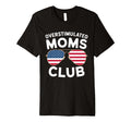 Overstimulated Moms Club Mothers Day T-Shirt - Novelty Apparel Men Women - T-Shirt, Sweatshirt, Hoodie