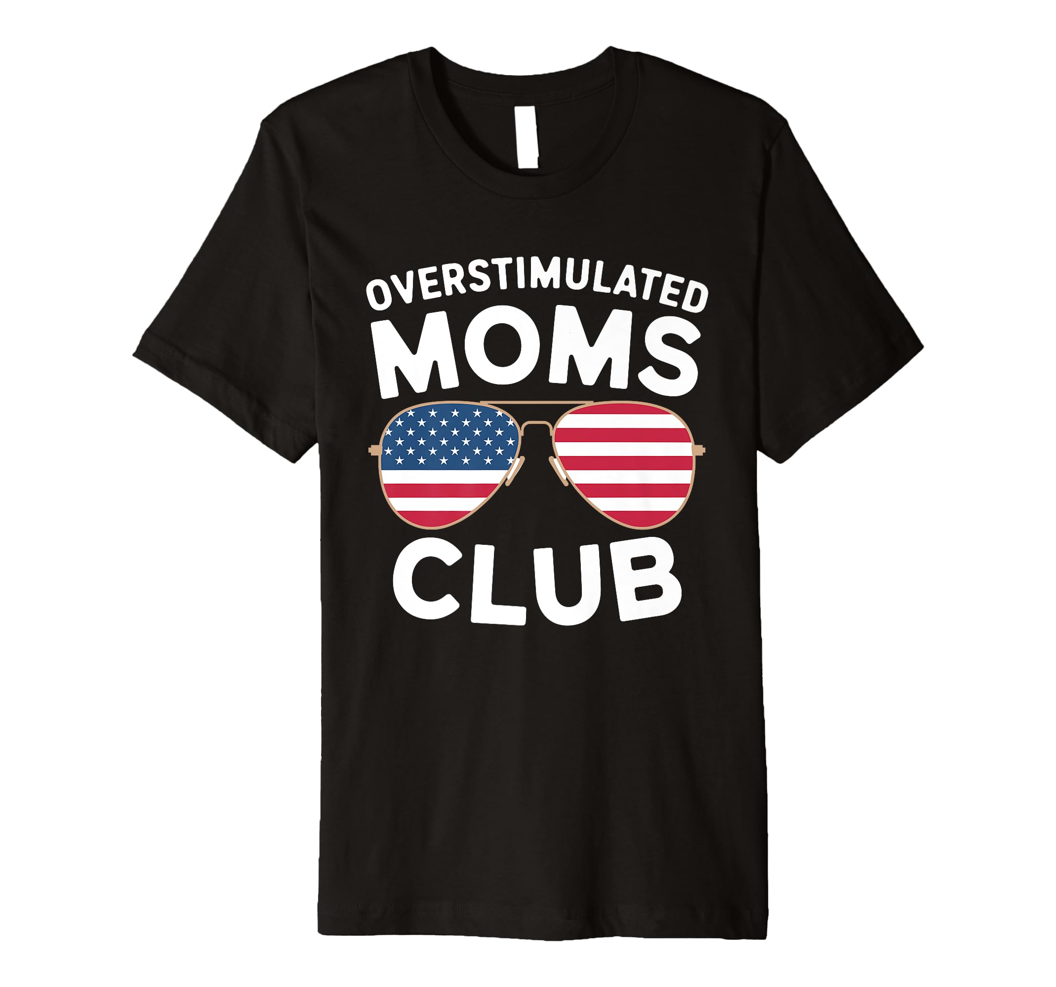Overstimulated Moms Club Mothers Day T-Shirt - Novelty Apparel Men Women - T-Shirt, Sweatshirt, Hoodie