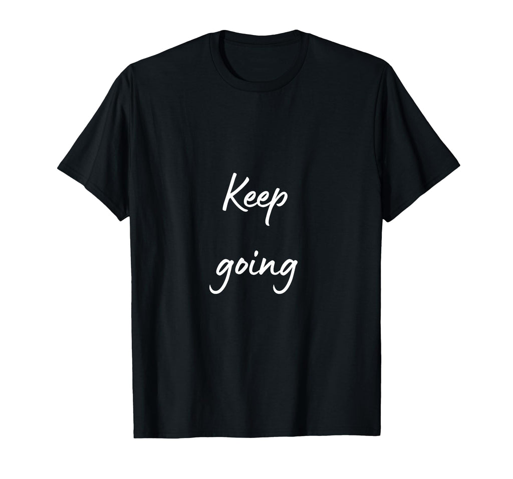 Keep Going Youre Not Alone T-Shirt - Streetwear Style for Adults - T-Shirt, Sweatshirt, Hoodie