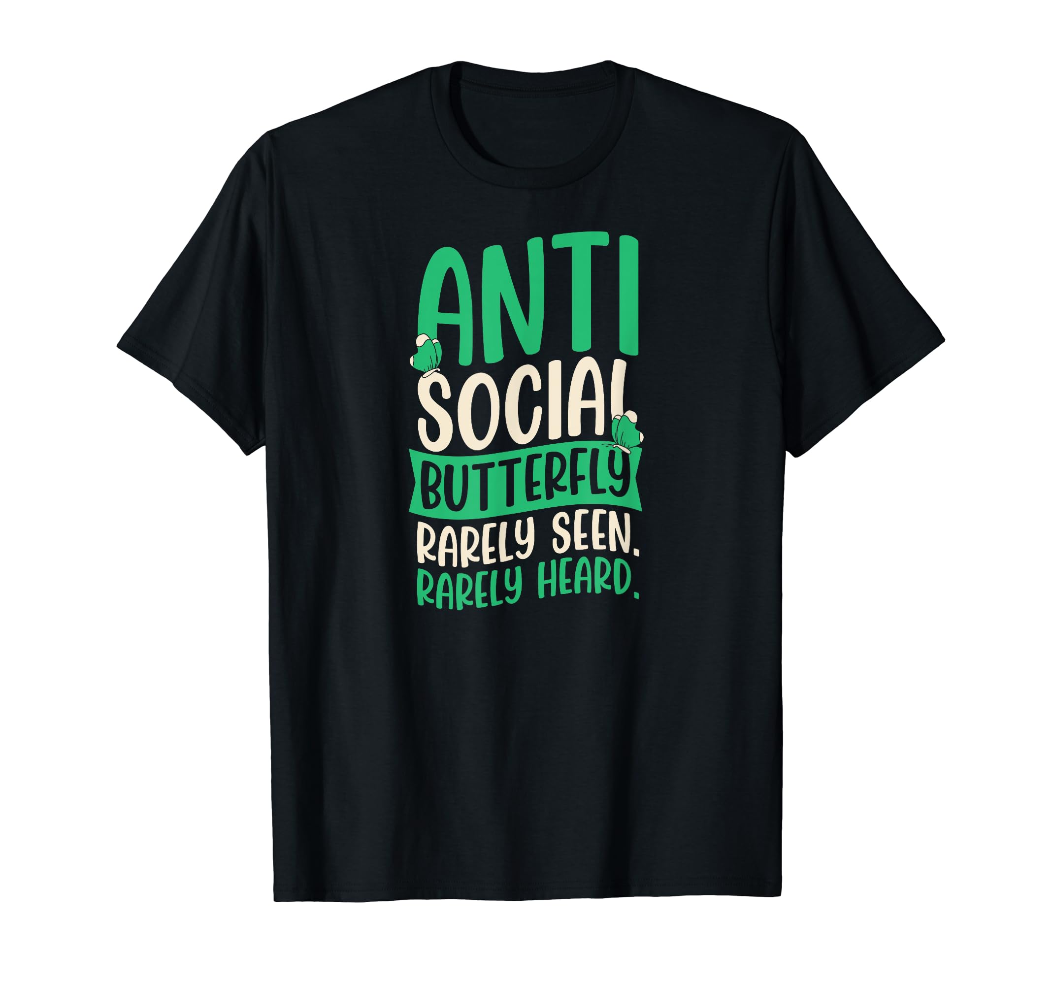 Antisocial Butterfly Rarely Seen T-Shirt - Casual Everyday Wear Men Women - T-Shirt, Sweatshirt, Hoodie