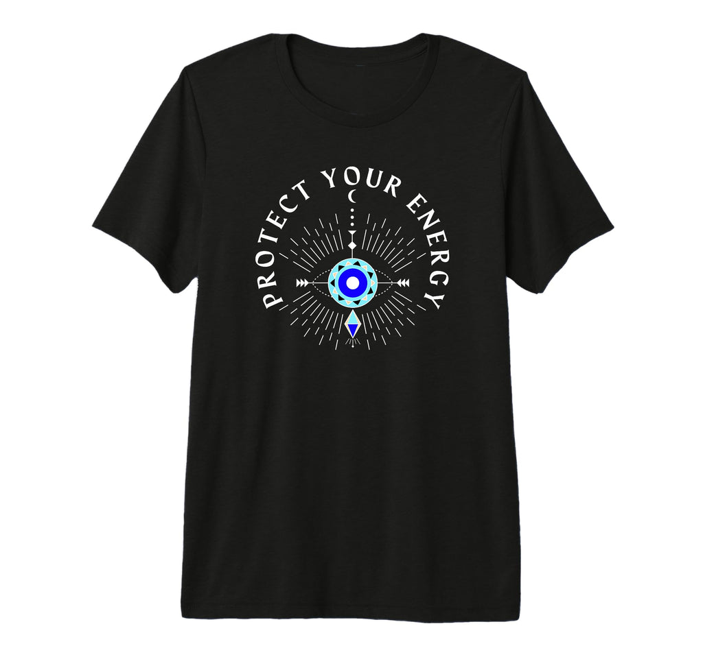 Protect Your Energy Evil Eye Positive T-Shirt - Fun Novelty Design Unisex - T-Shirt, Sweatshirt, Hoodie
