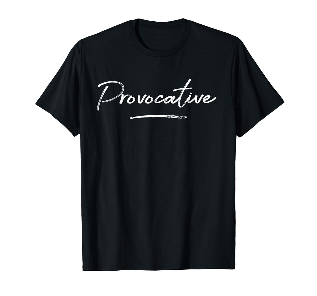 Provocative Emotions Authentic Feelings T-Shirt - Novelty Apparel Men Women - T-Shirt, Sweatshirt, Hoodie