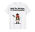 Hold Partner Im Overstimulated Cowboy T-Shirt - Fun Novelty Design Unisex - T-Shirt, Sweatshirt, Hoodie