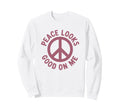 Peace Looks Good Me Self Care Sweatshirt - Fun Novelty Design for Adults - T-Shirt, Sweatshirt, Hoodie