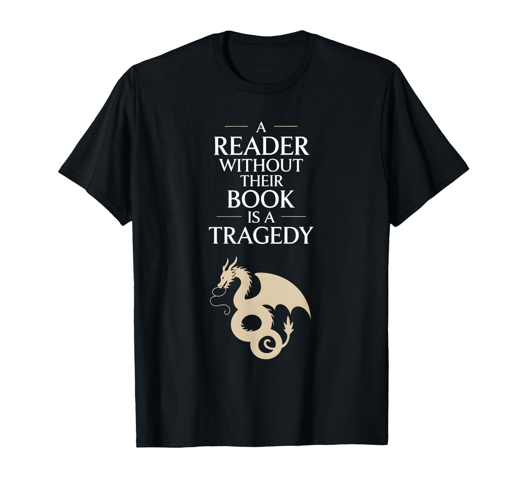 Reader Without Their Book Is Tragedy T-Shirt - Novelty Apparel for Adults - T-Shirt, Sweatshirt, Hoodie