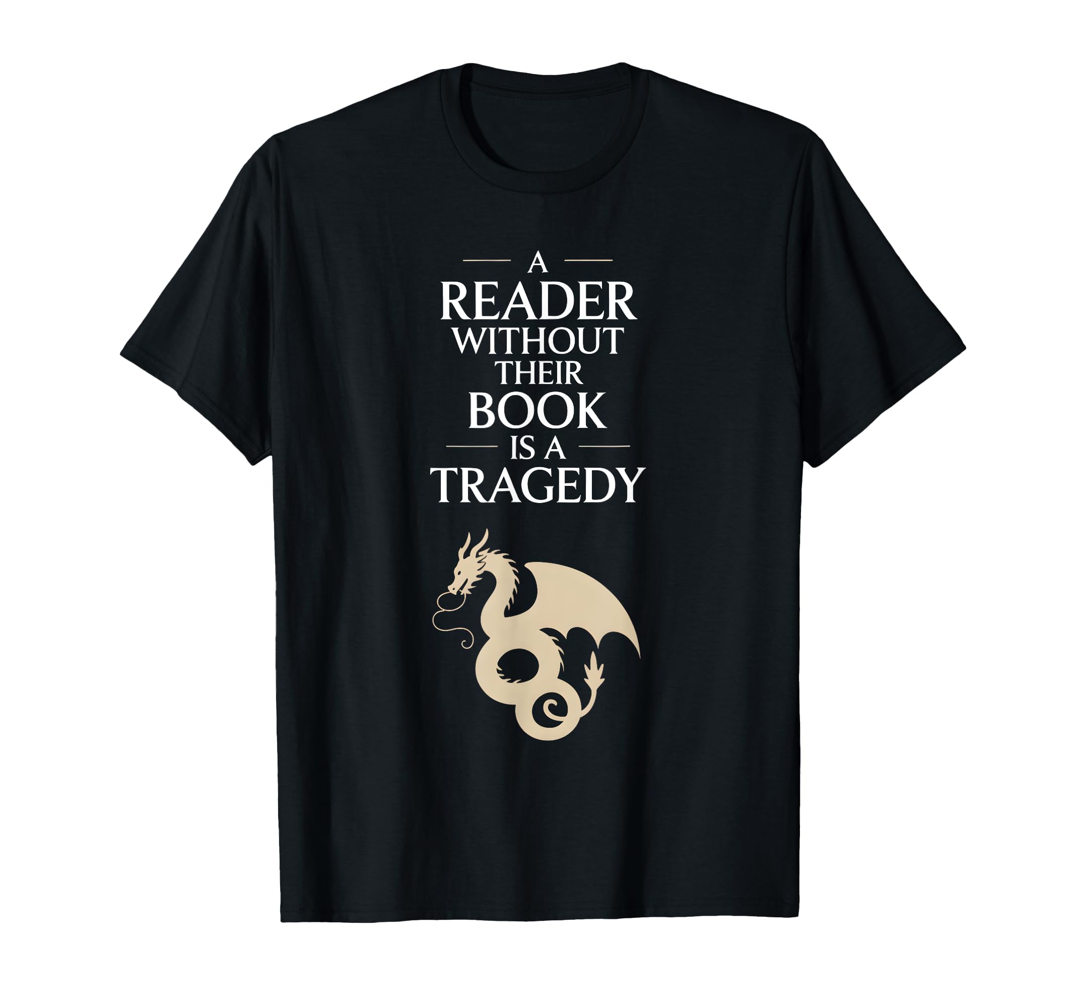 Reader Without Their Book Is Tragedy T-Shirt - Novelty Apparel for Adults - T-Shirt, Sweatshirt, Hoodie