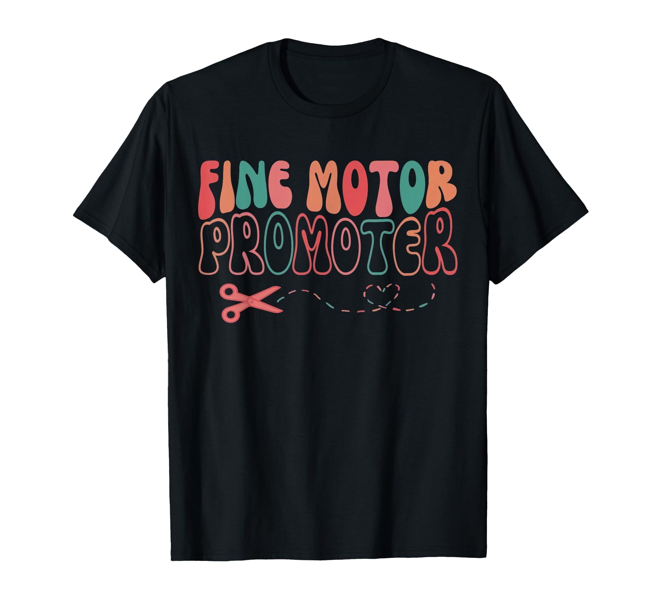 Groovy Fine Motor Promoter T-Shirt - Casual Everyday Wear Men Women - T-Shirt, Sweatshirt, Hoodie