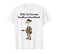 Hold Partner Im Overstimulated Duck T-Shirt - Minimalist Print Unisex - T-Shirt, Sweatshirt, Hoodie