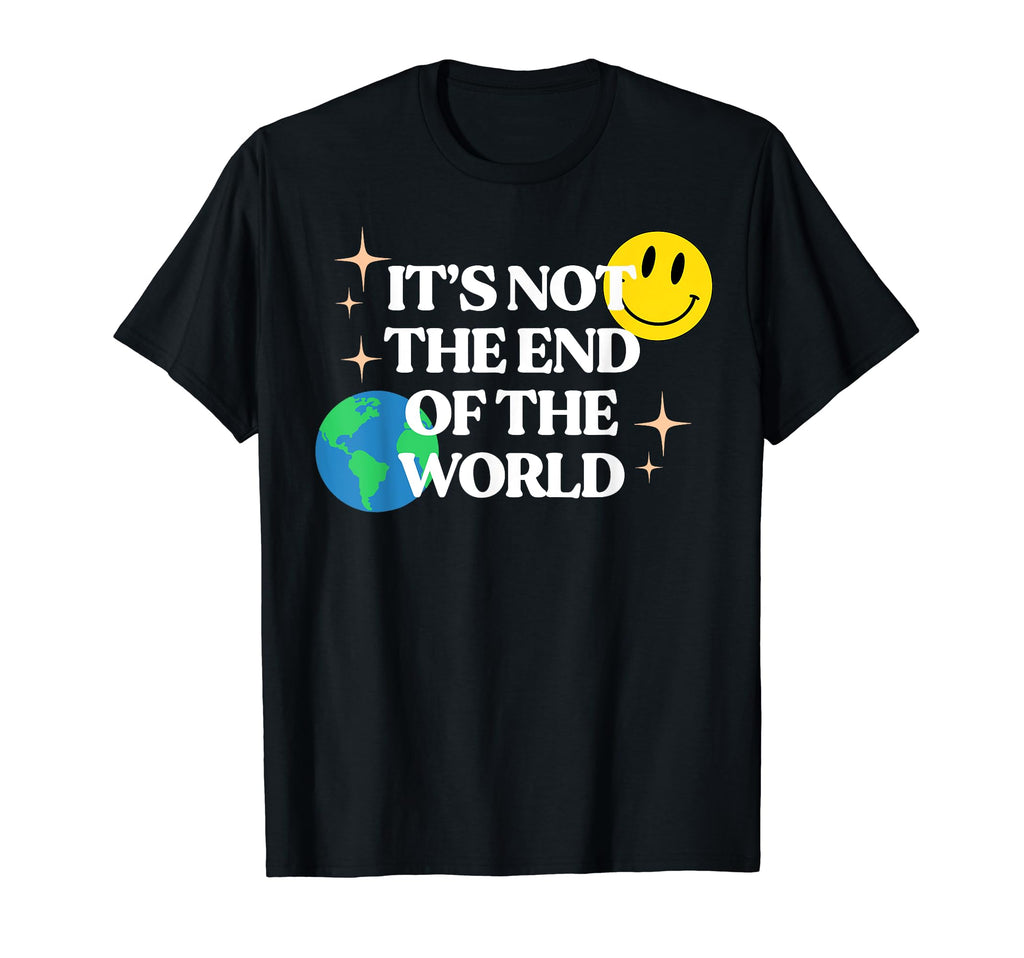 Its Not End World Self Care Self Mental T-Shirt - Graphic Print Unisex - T-Shirt, Sweatshirt, Hoodie