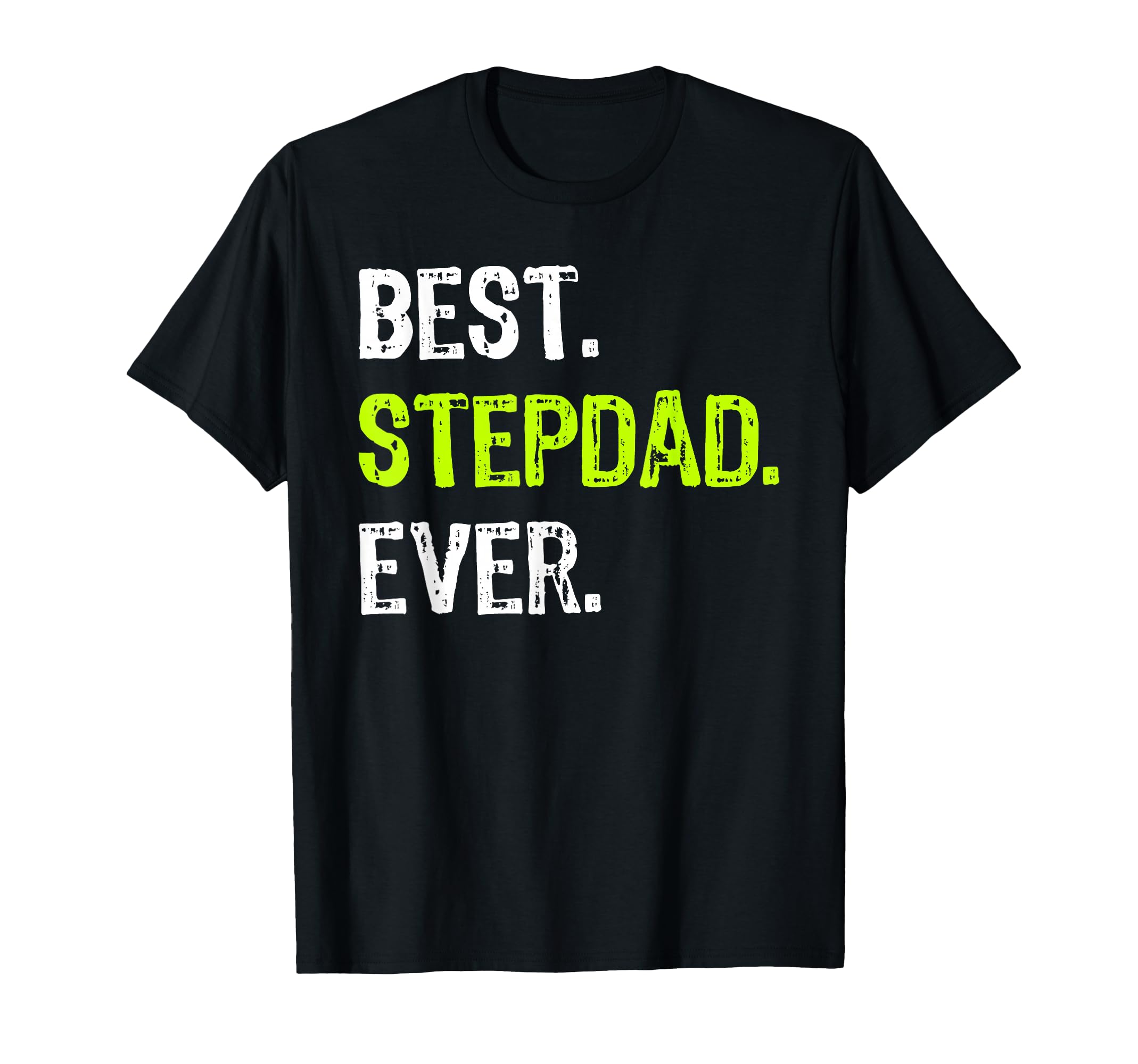 Best Stepdad Ever Fathers Day Step Dad T-Shirt - Minimalist Print Unisex - T-Shirt, Sweatshirt, Hoodie