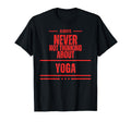 Always Never Not Thinking About T-Shirt - Fun Novelty Design Men Women - T-Shirt, Sweatshirt, Hoodie