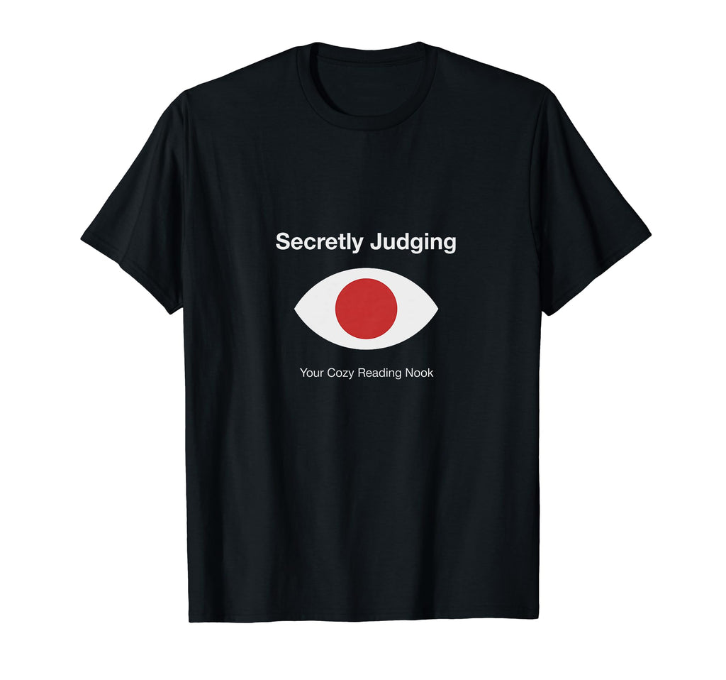 Secretly Judging Your Cozy Reading T-Shirt - Novelty Apparel for Adults - T-Shirt, Sweatshirt, Hoodie