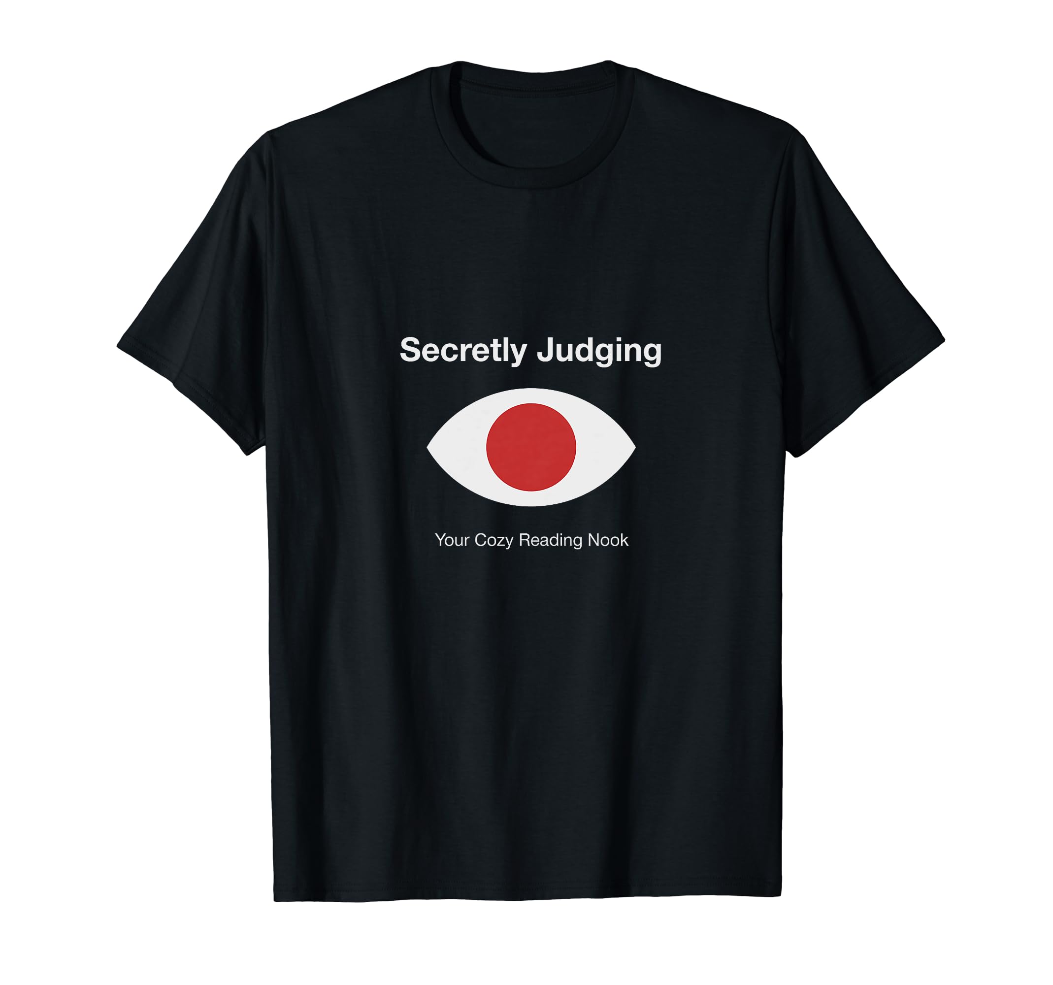 Secretly Judging Your Cozy Reading T-Shirt - Novelty Apparel for Adults - T-Shirt, Sweatshirt, Hoodie