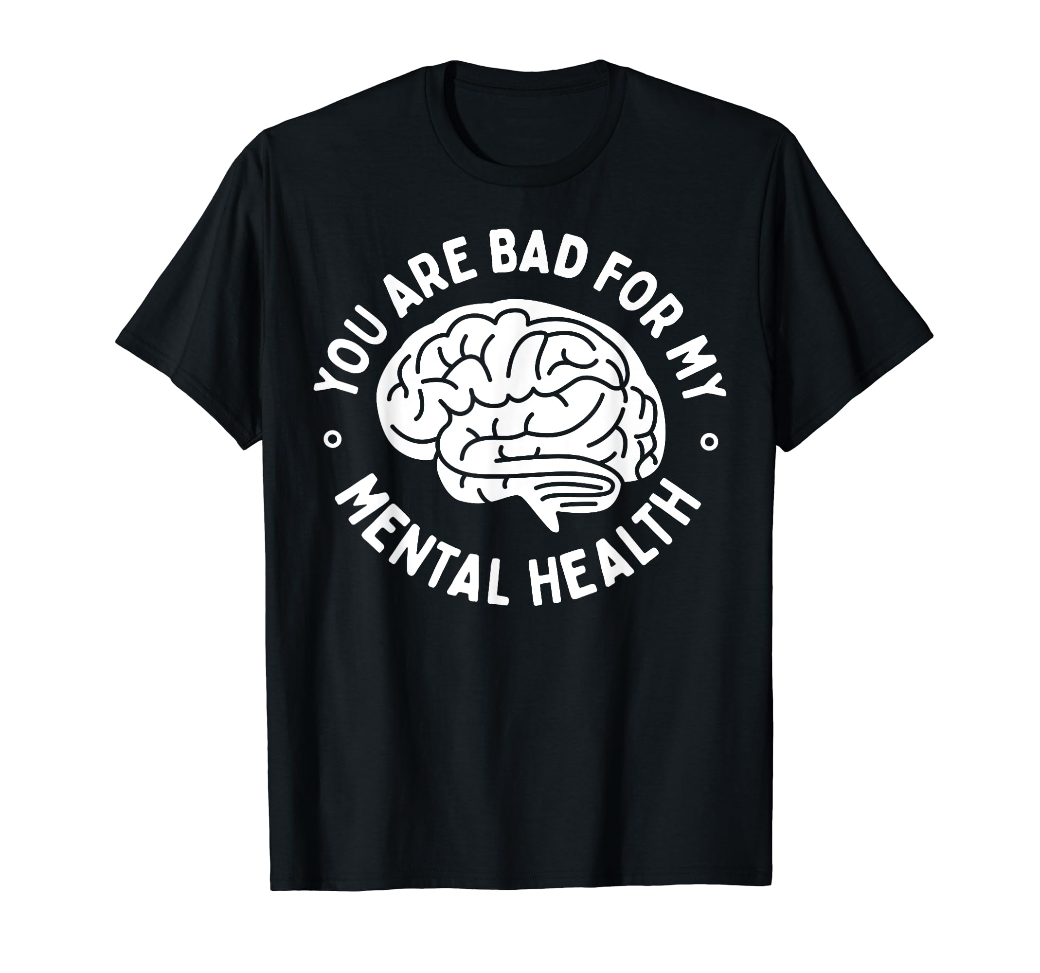 Bad Mental Health Depression Mental T-Shirt - Novelty Apparel for Adults - T-Shirt, Sweatshirt, Hoodie