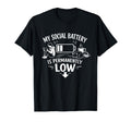 Social Battery Permanently Low Introvert T-Shirt - Novelty Apparel Unisex - T-Shirt, Sweatshirt, Hoodie