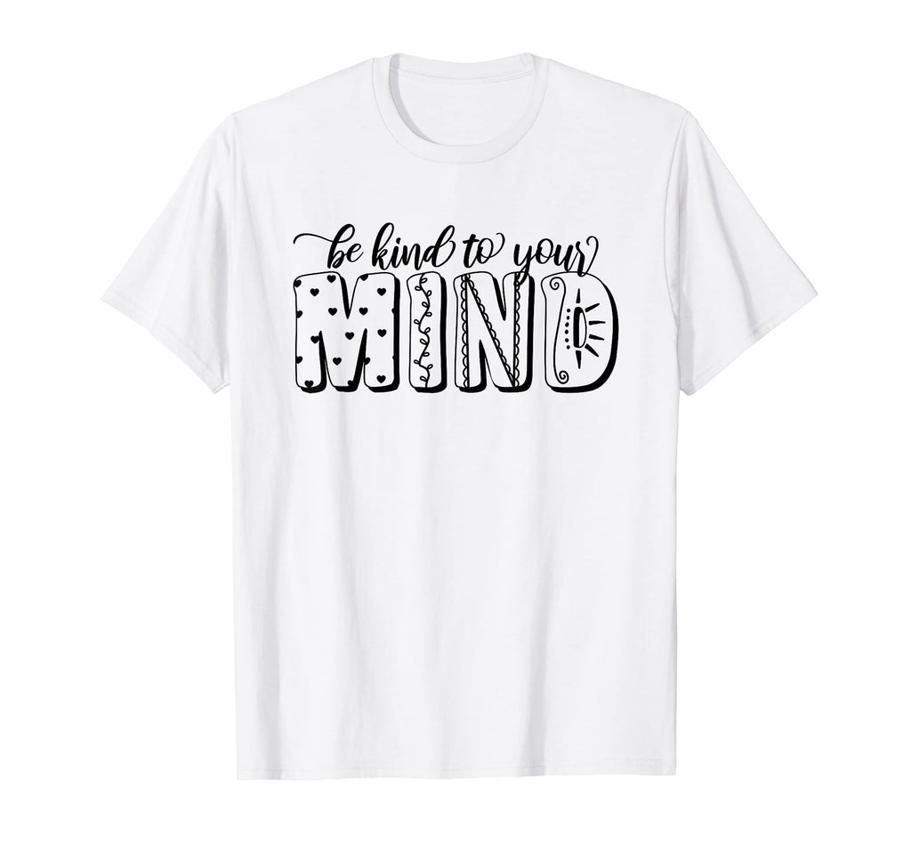 Be Kind To Your Mind Vanilla Aesthetics T-Shirt - Novelty Apparel Unisex - T-Shirt, Sweatshirt, Hoodie