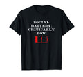 Social Battery Critically Low T-Shirt - Fun Novelty Design Men Women - T-Shirt, Sweatshirt, Hoodie