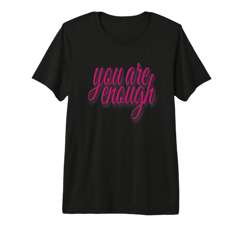 You Are Enough Inspirational Minimal Tri T-Shirt - Graphic Print Unisex - T-Shirt, Sweatshirt, Hoodie
